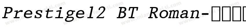Prestige12 BT Roman字体转换